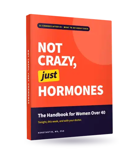 NOT CRAZY, JUST HORMONES, the handbook